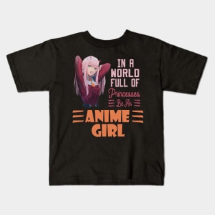 in a world full of princesses anime girl Kids T-Shirt